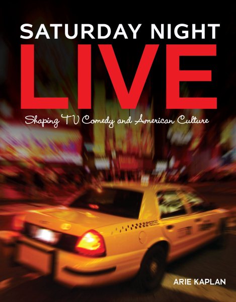 Saturday Night Live: Shaping TV Comedy and American Culture cover