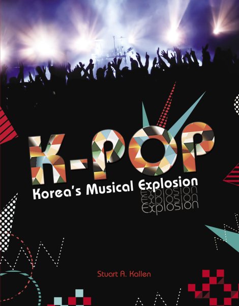 K-Pop: Korea's Musical Explosion cover