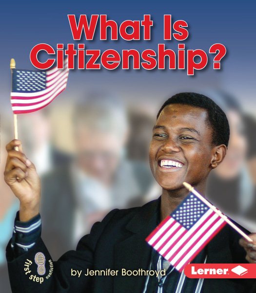 What Is Citizenship? (First Step Nonfiction ― Exploring Government) cover