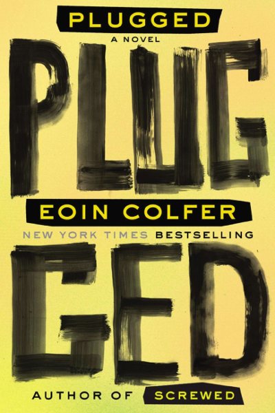 Plugged: A Novel cover