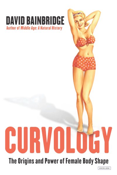 Curvology: The Origins and Power of Female Body Shape cover