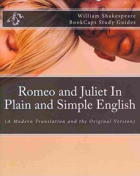 Romeo and Juliet In Plain and Simple English: (A Modern Translation and the Original Version) cover