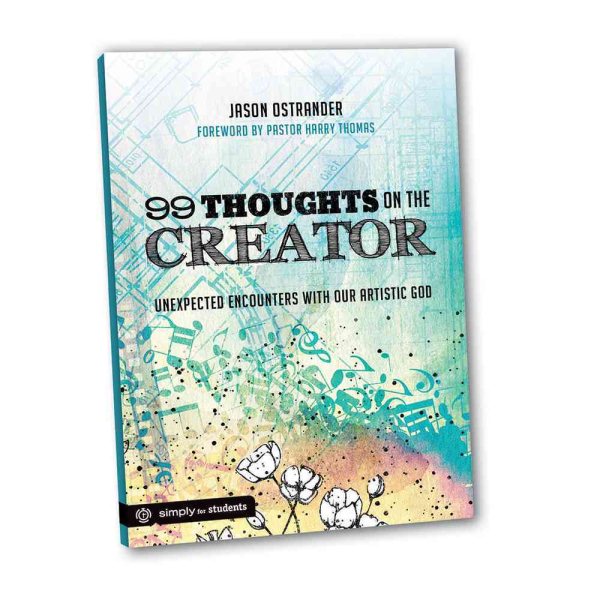 99 Thoughts on the Creator: Unexpected Encounters with Our Artistic God cover