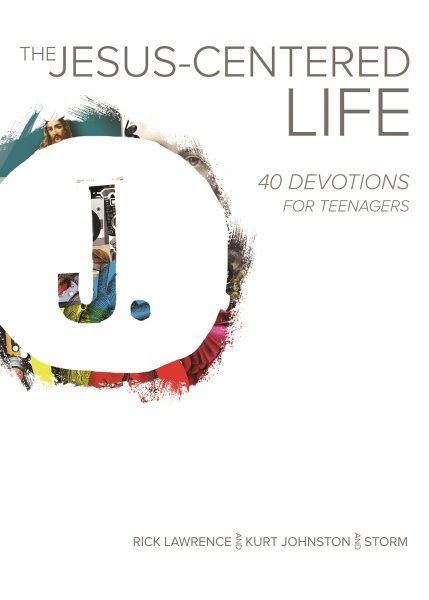 The Jesus-Centered Life: 40 Devotions for Teenagers cover