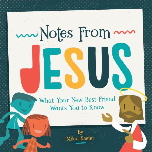Notes From Jesus: What Your New Best Friend Wants You to Know cover