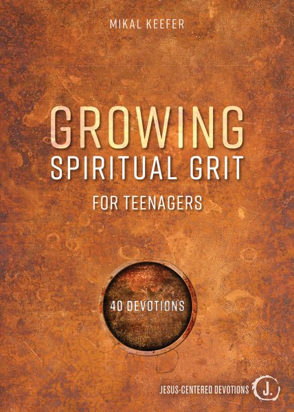 Growing Spiritual Grit for Teenagers: 40 Devotions cover