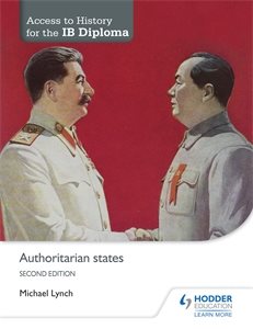 Access to History for the IB Diploma: Authoritarian states Second Edition: Hodder Education Group cover