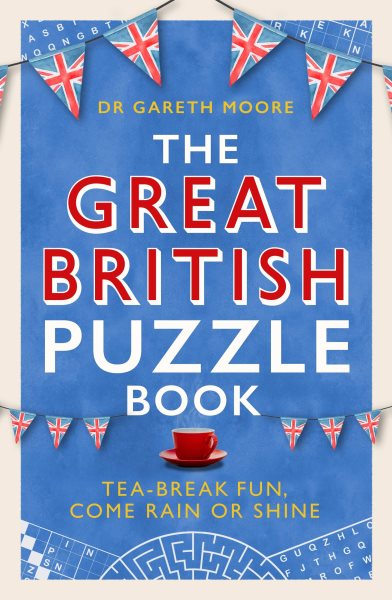 The Great British Puzzle Book: Tea-break fun, come rain or shine cover