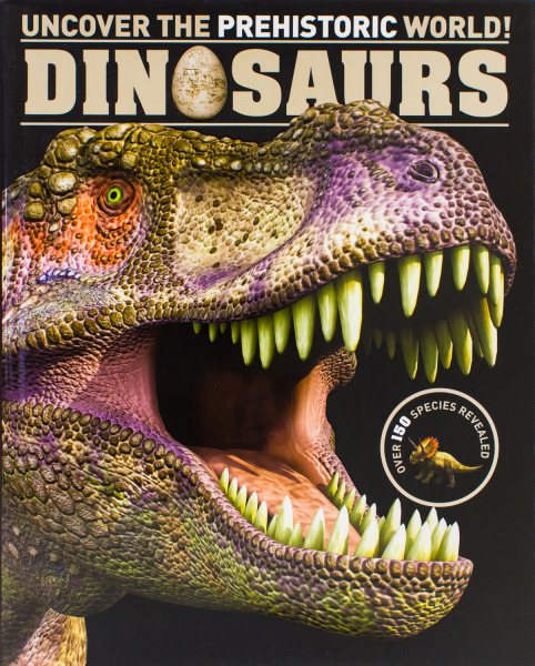 Dinosaurs: Uncover the Pre Historic World! cover
