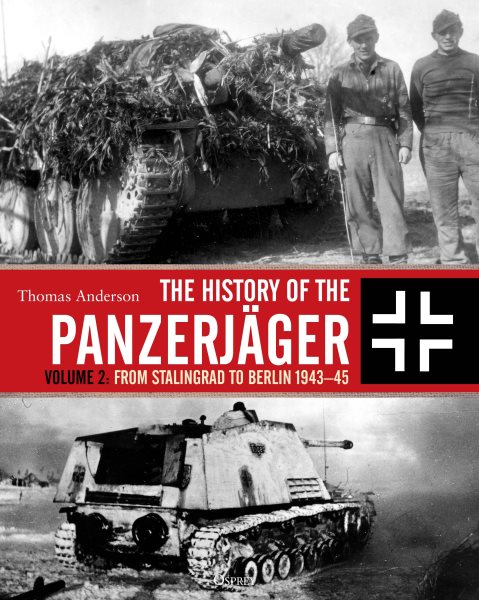 The History of the Panzerjäger: Volume 2: From Stalingrad to Berlin 1943–45 cover