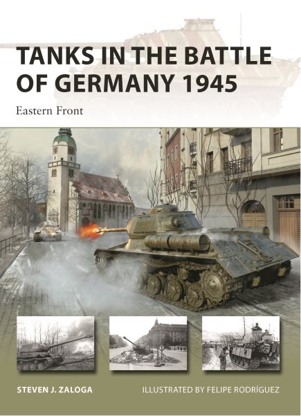 Tanks in the Battle of Germany 1945: Eastern Front (New Vanguard, 312)