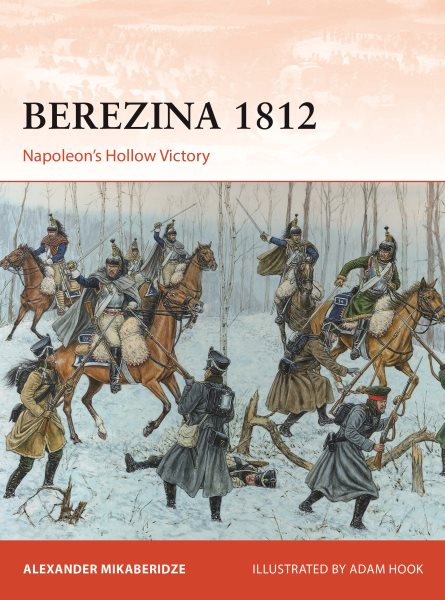 Berezina 1812: Napoleon’s Hollow Victory (Campaign, 383) cover