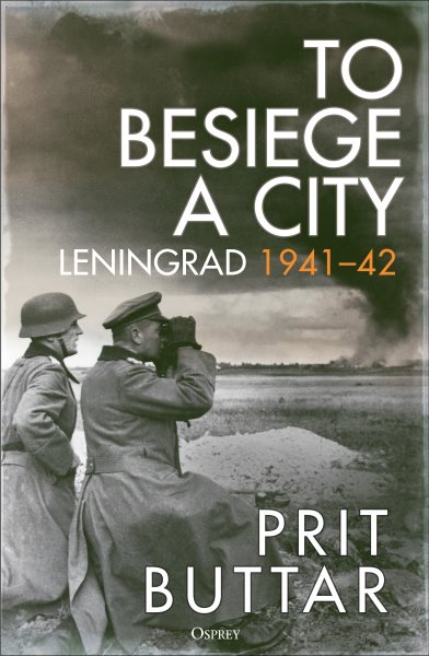 To Besiege a City: Leningrad 1941–42 cover