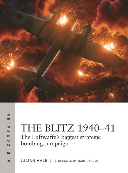 The Blitz 1940–41: The Luftwaffe's biggest strategic bombing campaign (Air Campaign, 38) cover