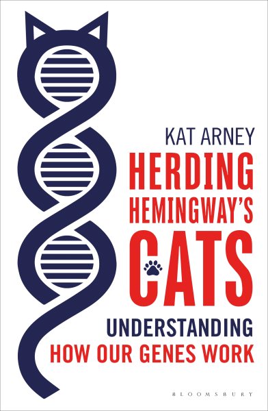 Herding Hemingway's Cats: Understanding how our genes work (Bloomsbury Sigma) cover