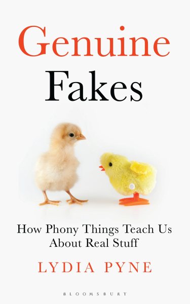 Genuine Fakes: How Phony Things Teach Us About Real Stuff (Bloomsbury Sigma) cover