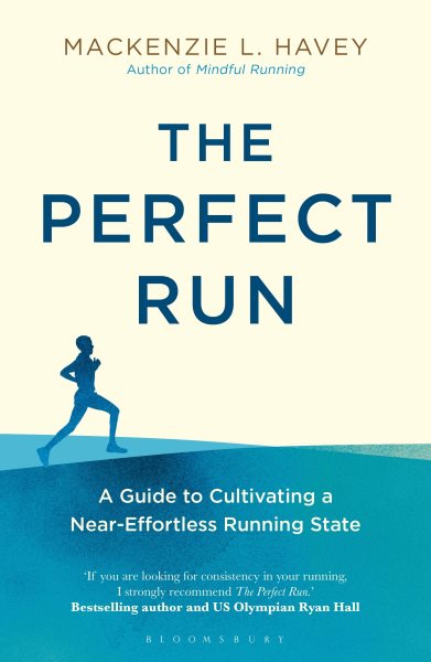 The Perfect Run: A Guide to Cultivating a Near-Effortless Running State cover
