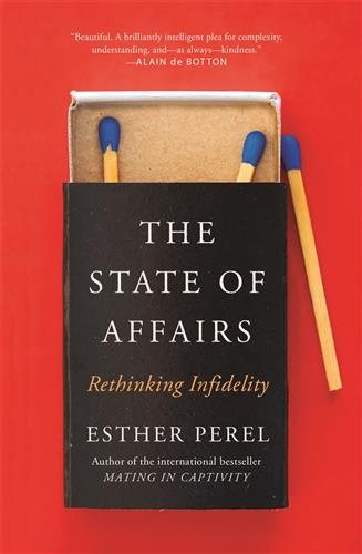 The State Of Affairs: Rethinking Infidelity - a book for anyone who has ever loved cover