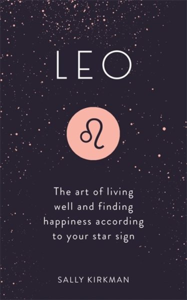 Leo: The Art of Living Well and Finding Happiness According to Your Star Sign cover