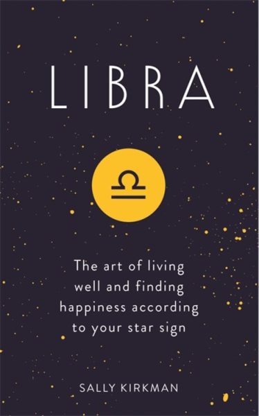 Libra: The Art of Living Well and Finding Happiness According to Your Star Sign cover