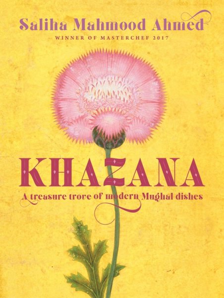 Khazana: A Treasure Trove of Indo-Persian Recipes Inspired by the Mughals cover