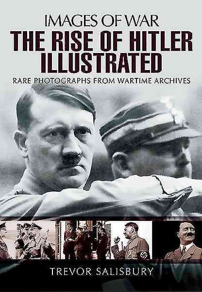 The Rise of Hitler Illustrated (Images of War) cover