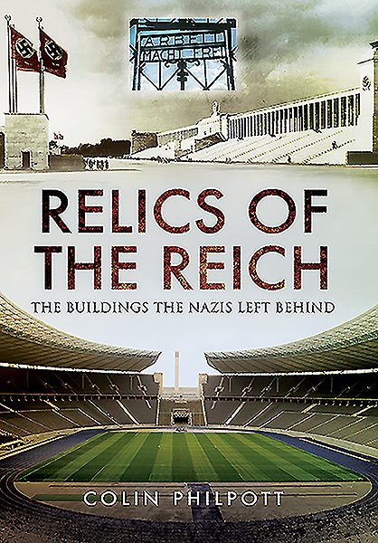 Relics of the Reich: The Buildings The Nazis Left Behind cover