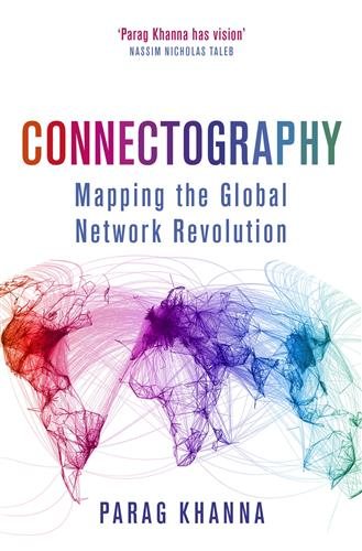 Connectography: Mapping the Global Network Revolution cover