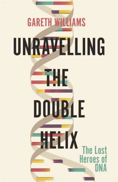 Unravelling the Double Helix cover