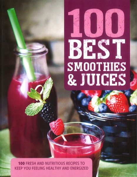 100 Best Smoothies & Juices cover