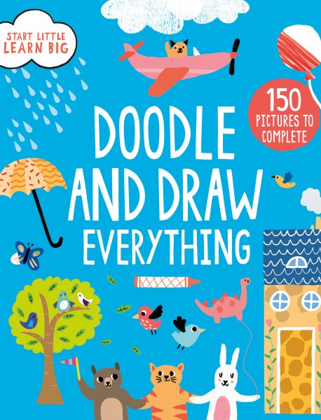 Doodle and Draw Everything (Start Little Learn Big) cover