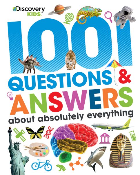 Discover Kids: 1001 Questions & Answers about Absolutely Everything (Discovery Kids) cover