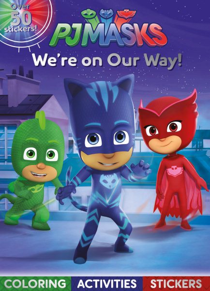 Pj Masks We're on Our Way!: Coloring, Activities, Stickers cover
