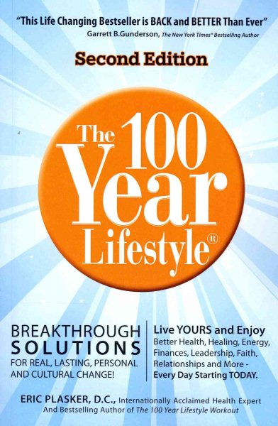 The 100 Year Lifestyle 2nd Edition: Breakthrough Solutions For Real, Lasting Personal and Cultural Change cover