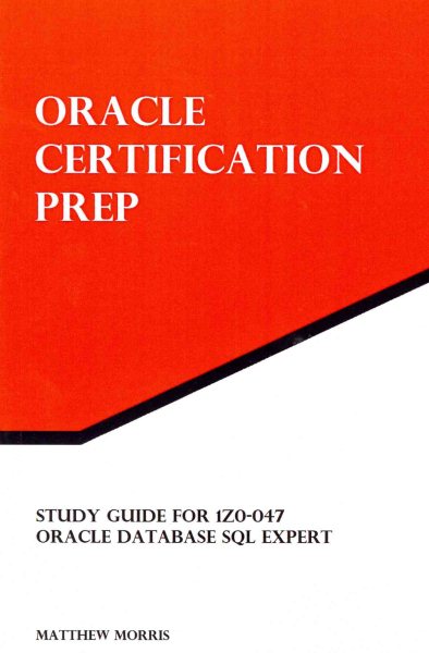 Study Guide for 1Z0-047: Oracle Database SQL Expert: Oracle Certification Prep cover