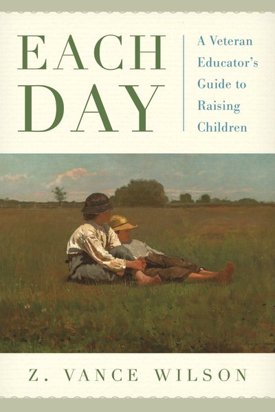 Each Day: A Veteran Educator's Guide to Raising Children cover