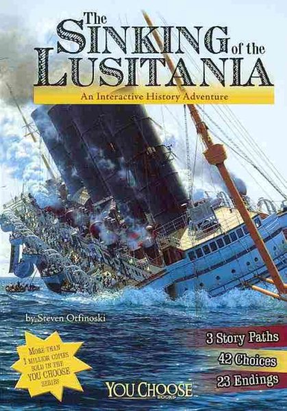 The Sinking of the Lusitania: An Interactive History Adventure (You Choose: History)