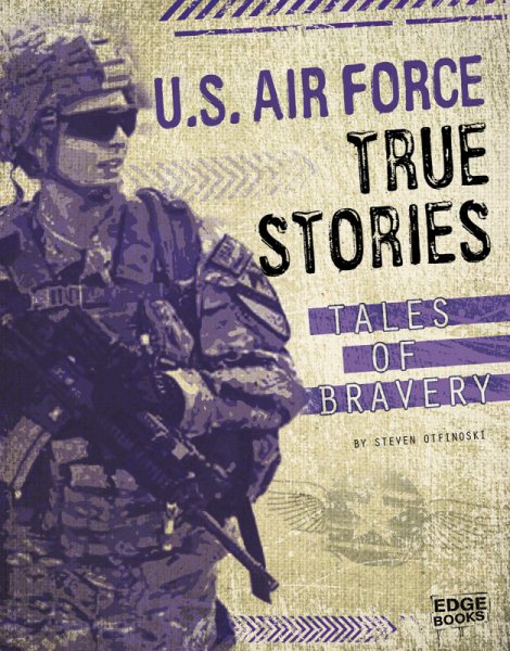 U.S. Air Force True Stories: Tales of Bravery (Courage Under Fire) cover