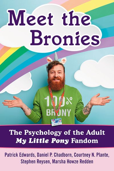 Meet the Bronies: The Psychology of the Adult My Little Pony Fandom cover