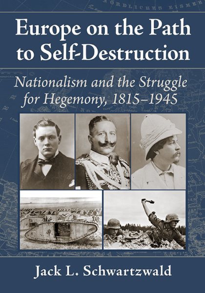 Europe on the Path to Self-Destruction: Nationalism and the Struggle for Hegemony, 1815-1945 cover