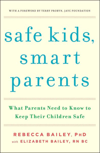 Safe Kids, Smart Parents: What Parents Need to Know to Keep Their Children Safe cover