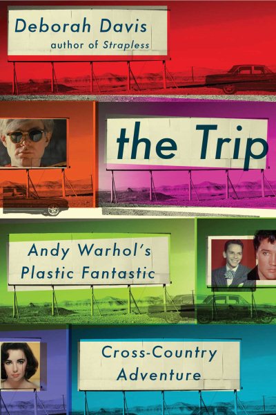 The Trip: Andy Warhol's Plastic Fantastic Cross-Country Adventure cover