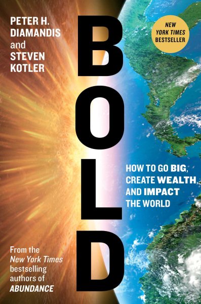 Bold: How to Go Big, Create Wealth and Impact the World (Exponential Technology Series) cover