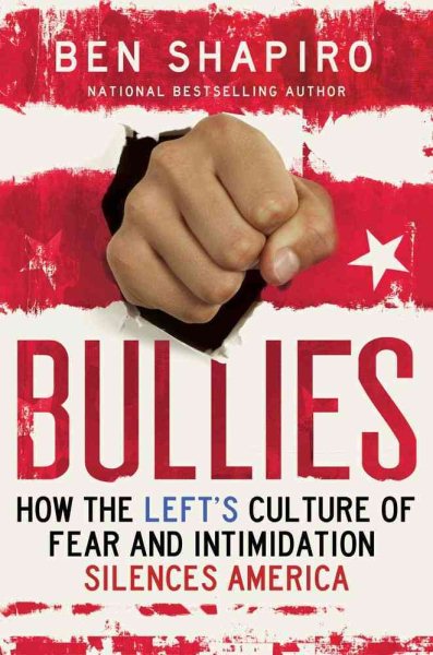 Bullies: How the Left's Culture of Fear and Intimidation Silences Americans cover