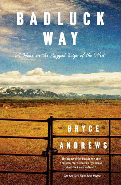 Badluck Way: A Year on the Ragged Edge of the West cover