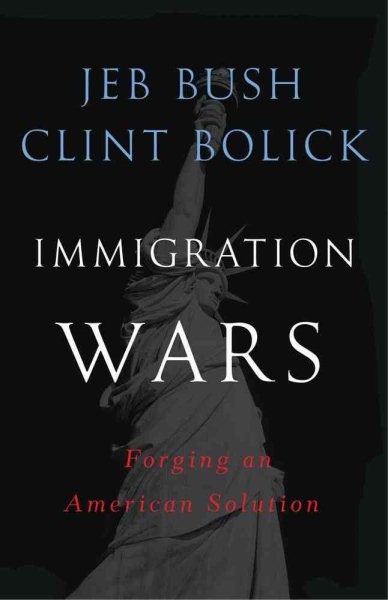 Immigration Wars: Forging an American Solution cover