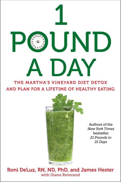 1 Pound a Day: The Martha's Vineyard Diet Detox and Plan for a Lifetime of Healthy Eating cover