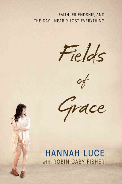 Fields of Grace: Faith, Friendship, and the Day I Nearly Lost Everything cover