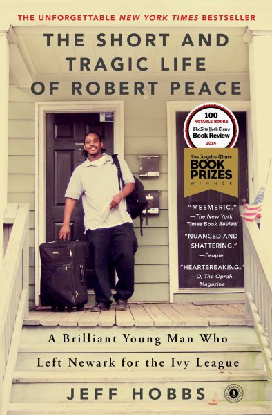The Short and Tragic Life of Robert Peace: A Brilliant Young Man Who Left Newark for the Ivy League cover