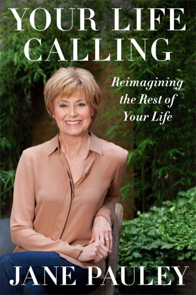 Your Life Calling: Reimagining the Rest of Your Life cover